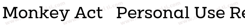 Monkey Act   Personal Use Regular字体转换